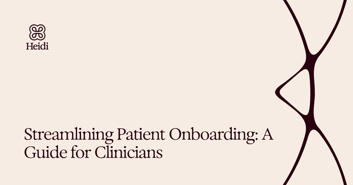 Streamlining Patient Onboarding: A Guide for Clinicians