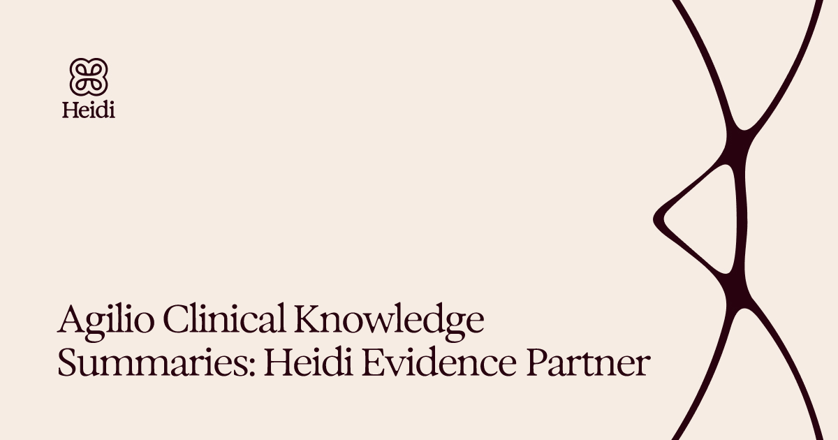Agilio Clinical Knowledge Summaries: Heidi Evidence Partner