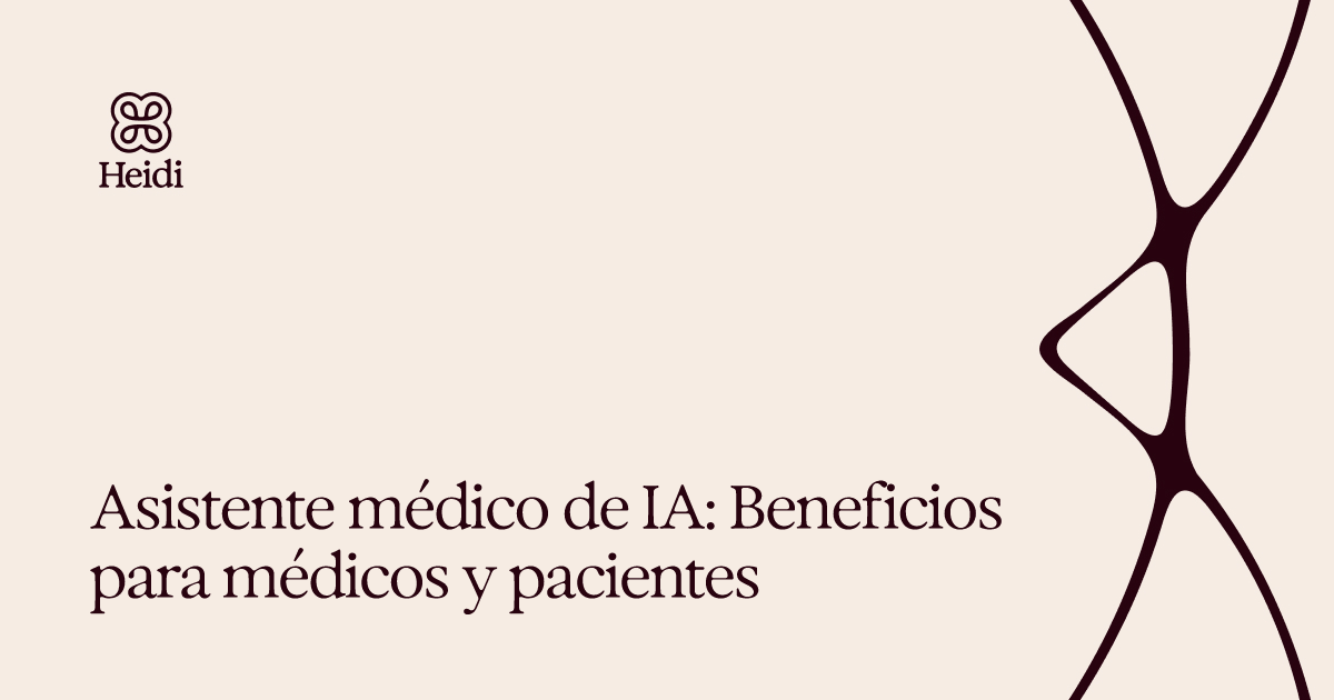 Asistente médico de IA: Beneficios para médicos y pacientes